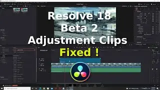 Resolve 18 Beta 2 | Adjustment Clips Fixed!