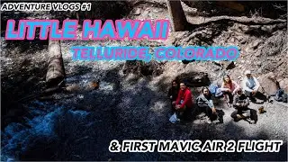 ADVENTURE VLOGS #1 | LITTLE HAWAII (Telluride, CO) in MAVIC AIR 2