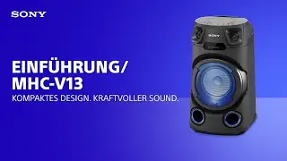 Das leistungsstarke Audio-System MHC-V13 von Sony