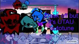 FNF mask off but it's UTAU autotune (+UST/MIDI)