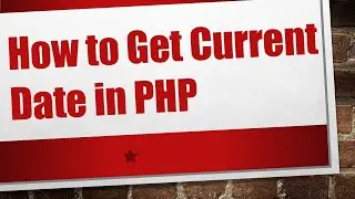 How to Get Current Date in PHP