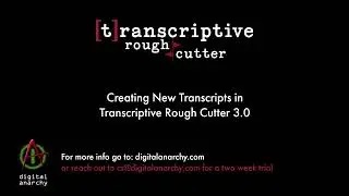 Transcriptive Rough Cutter (3.0): Creating Transcripts