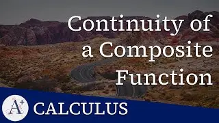 M08 - Continuity of a Composite Function