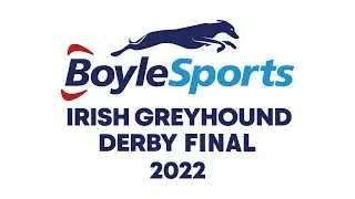 2022 BoyleSports Irish Greyhound Derby Final