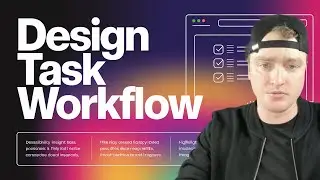 Organizing Your Design Tasks: A Workflow Breakdown