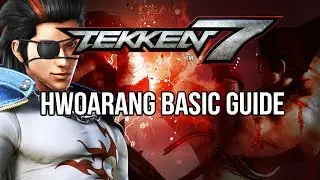 HWOARANG Basic Guide - TEKKEN 7 (Basic To Pro)