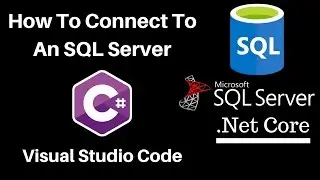 [ C# ] DotNet Core: How to connect to an SQL Server