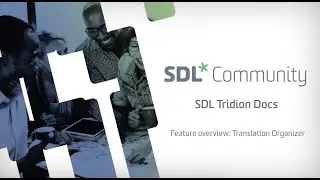 SDL Tridion Docs - Feature overview - Translation Organizer