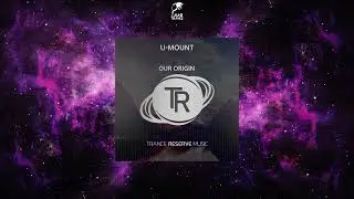 U-Mount - Our Origin (Extended Mix) [TRANCE RESERVE MUSIC]