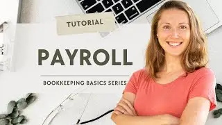 💸 Bookkeeping Duties - PAYROLL // Bookkeeping Basics Series | Realistic Bookkeeping