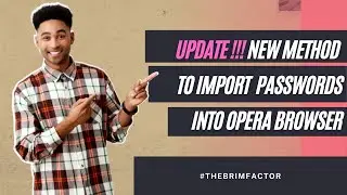 How To Import Passwords From Any Browser To Opera (Updated)