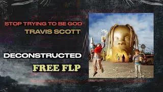 Travis Scott - STOP TRYING TO BE GOD FL Studio remake + instrumental (Free FLP)