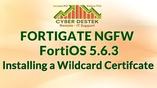 #26 | Fortigate | FortiOS 5.6.3 | Installing a Wildcard Certificate