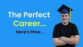 How to Find The Perfect Career... IMPORTANT!