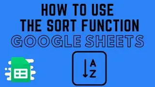 How to Use the SORT Function in Google Sheets