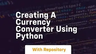 Creating a currency converter using python