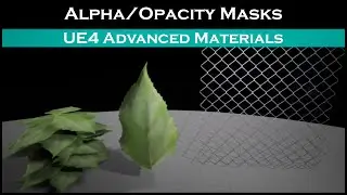 Ue4: advanced materials (Ep. 8 Using Alpha/opacity masks)