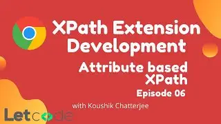 Attribute based XPath #06 [Chrome Extension Development] [XPath Selenium] | LetCode