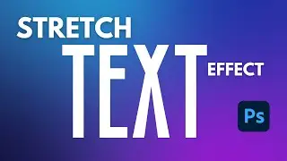 Photoshop Tutorial: How To Create A Stretch Text Effect In Photoshop