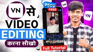 VN App Se Video Edit Kaise Kare | VN Video Editor Full Tutorial In Hindi | VN Video Editing