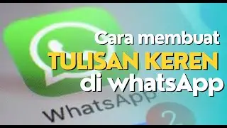 Cara membuat tulisan KEREN di whatsApp | Tulisan tebal, miring, coret