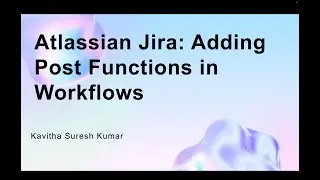 Atlassian Jira: Adding Post Functions in Workflows