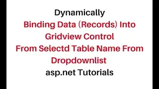 bind data selected table records in gridview from dropdownlist c#4.6