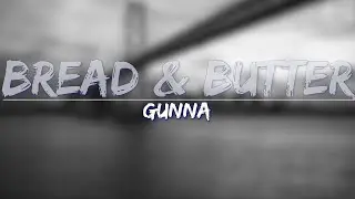 Gunna - bread & butter (Explicit) (Lyrics) - Full Audio, 4k Video