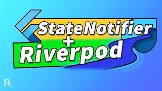 Flutter StateNotifier + Riverpod Tutorial – Immutable State Management