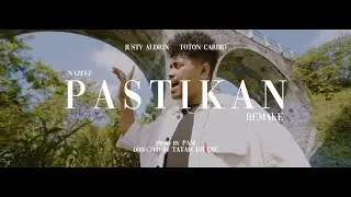 PASTIKAN - NAZEEF [REMAKE] JUSTY ALDRIN FT TOTON CARIBO