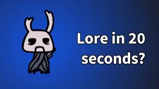 Hollow Knight Lore in 20 Seconds...