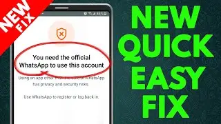 NEW! How to fix You Need The Official WhatsApp to Use This Account | 2024 | All Whatsapp versions