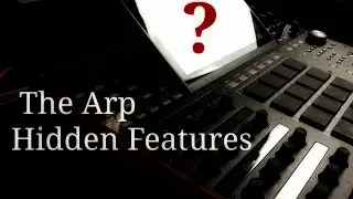 The MPC - ARPEGGIO (ARP) Hidden Features