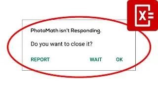 Fix PhotoMath App isnt Responding Error in Android & Ios - PhotoMath Not Responding Problem