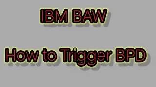 How to Trigger the BPD Process in IBM BPM/BAW | IBM BPM | IBM BAW @GCPWorldWideTraining