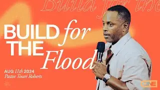 Build for the Flood - Touré Roberts