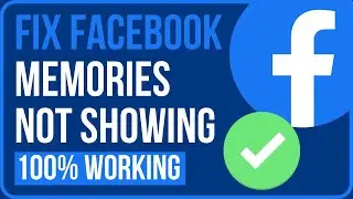 FACEBOOK MEMORIES NOT SHOWING UP FIX (2024) | Fix Facebook Memories Not Working