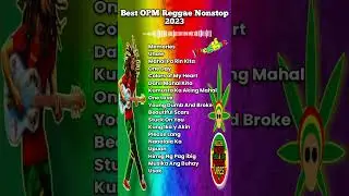 REGGAE BEST NONSTOP OPM 2023 #reggaenonstop #opmreggae #reggaenonstop #reggaemusic #reggae2023 #opm