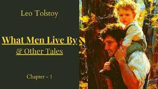 What Men Live By Leo Tolstoy Audiobooks In English | Powerful Audiobooks | Chapter - 1