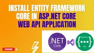 #81:  Install Entity Framework Core in Asp.Net Core Web Api Application