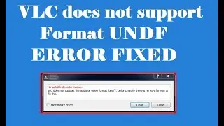 How to Fix VLC does not support UNDF Format error