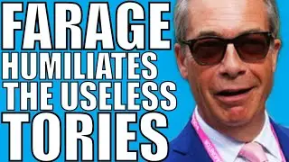 Farage Humiliates The Tories