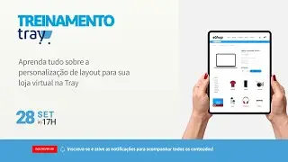 Aprenda tudo sobre a personalização de layout para sua loja virtual na Tray