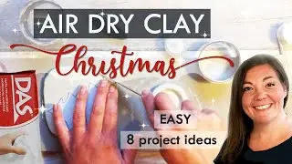 Air Dry Clay Christmas - DIY GIFTS & DECORATIONS easy project ideas