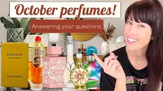 OCTOBER PERFUMES PLUS ANSWERING YOUR QUESTIONS! #middleeasternperfume #newperfumes