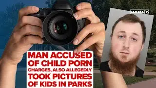 Man accused of child porn charges, also allegedly took pictures of kids in area parks