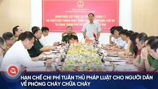 Hạn chế chi phí tuân thủ pháp luật cho người dân về phòng cháy chữa cháy