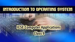 Computer Applications- Introduction to Operating System | Basic | 04