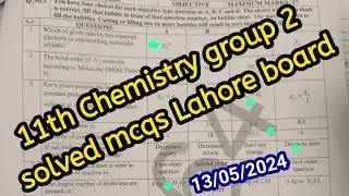 solved mcqs 11th Chemistry group 2 Lahore board paper 2024 | 1st year chemistry 2nd time paper II