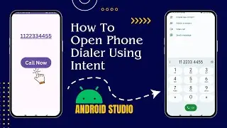 How To Open Phone Dialer Using Intent | Android Studio 